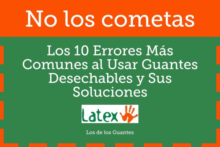 Errores comunes al usar guantes desechables